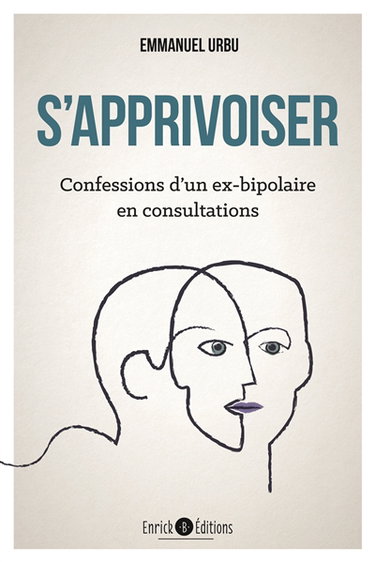 S'apprivoiser : confessions d'un ex-bipolaire en consultations