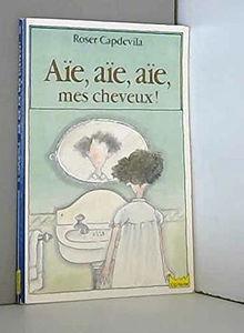 Aïe, aïe, aïe, mes cheveux !