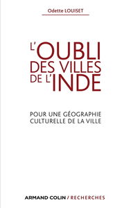 L'oubli des villes de l'Inde : pour une géographie culturelle de la ville