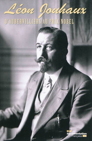 Léon Jouhaux : d'Aubervilliers au prix Nobel