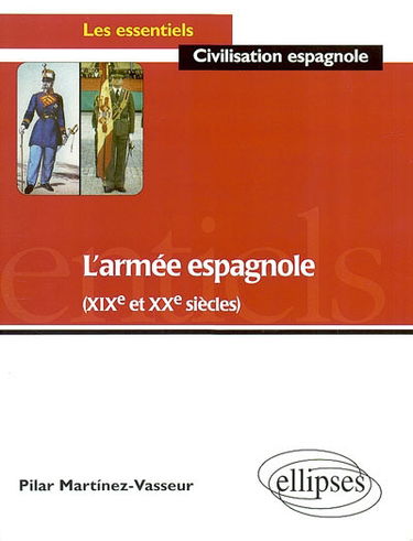 L'armée espagnole : XIXe et XXe siècles