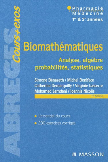 Biomathématiques : analyse, algèbre, probabilités, statistiques : pharmacie, médecine, 1re & 2e années
