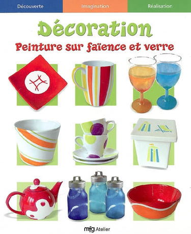Décoration : peinture sur faïence et verre