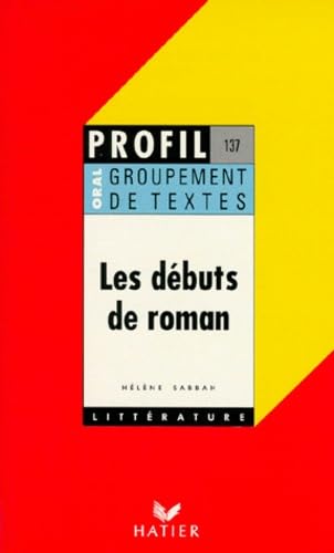 Les Débuts de romans, groupement de textes, oral de français