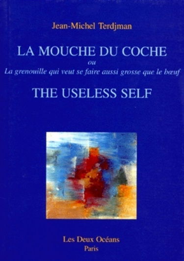La mouche du coche. The useless self