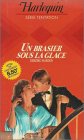 Un brasier sous la glace : Collection : Harlequin série tentation n° 5