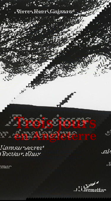 Trois jours en Angleterre : l'amour secret du docteur Roux