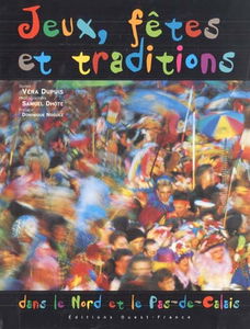 Jeux, fêtes et traditions dans le Nord et le Pas-de-Calais