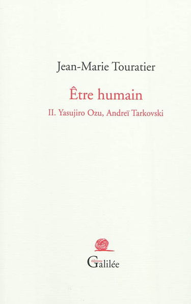 Etre humain. Vol. 2. Yasujiro Ozu, Andreï Tarkovski
