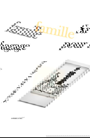 Sa famille pour bagage