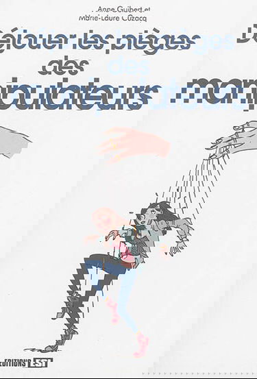 Déjouer les pièges des manipulateurs