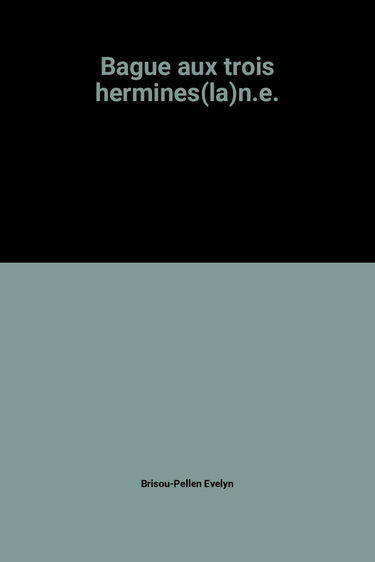 La Bague aux trois hermines