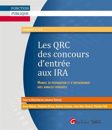 Couverture de Les QRC des concours d'entrée aux IRA : manuel de préparation et d'entraînement avec annales corrigées : catégories A+ et A