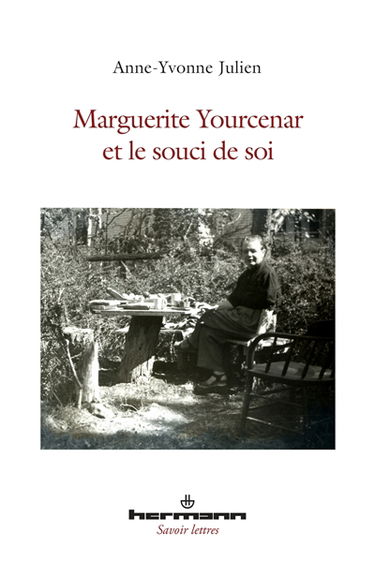 Marguerite Yourcenar et le souci de soi