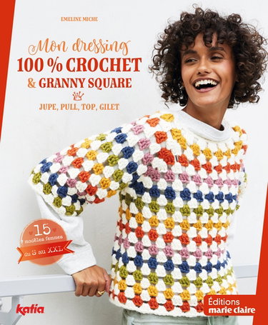 Couverture de Mon dressing 100 % crochet & granny square : jupe, pull, top, gilet : 15 modèles femmes, du S au XXL