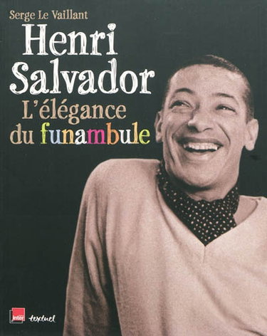 Couverture de Henri Salvador : l'élégance du funambule