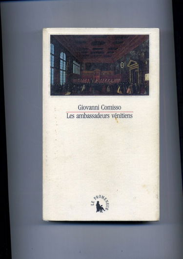 Les Ambassadeurs vénitiens 1525-1792: relations de voyages et de missions