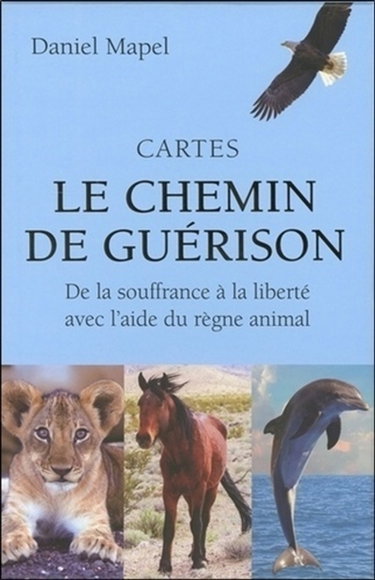 Couverture de Cartes le chemin de guérison : de la souffrance à la liberté avec l'aide du règne animal