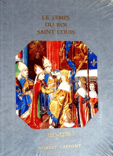 Couverture de Histoire De La France Et Des Français Au Jour Le Jour : Le Temps Du Roi Saint-Louis 1213-1270
