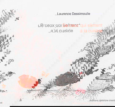 De ceux qui sèment à la cuisine