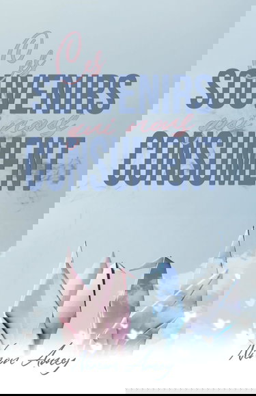 Ces souvenirs qui nous consument