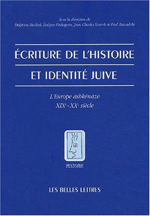 Ecriture de l'histoire et identité juive : l'Europe ashkénaze, XIXe-XXe siècle