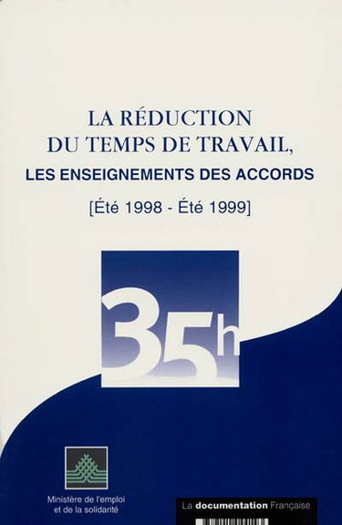 La réduction du temps de travail : les enseignements des accords : été 1998-été 1999