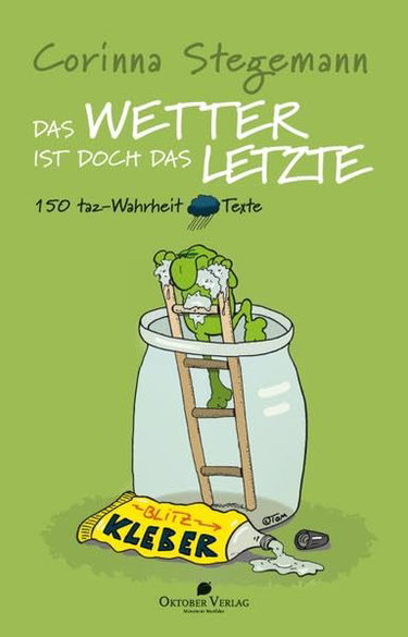 Couverture de Das Wetter ist doch das Letzte: 150 taz-Wahrheit-Texte
