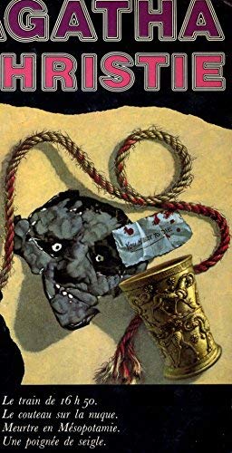 Couverture de Oeuvres completes, tome 1 : Le Train de 16 h 50, Le couteau sur la nuque, Meurtre en Mesopotamie, Une poignee de seigle par Agatha Christie