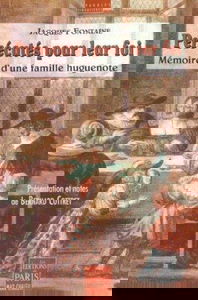 Persécutés pour leur foi : mémoires d'une famille huguenote