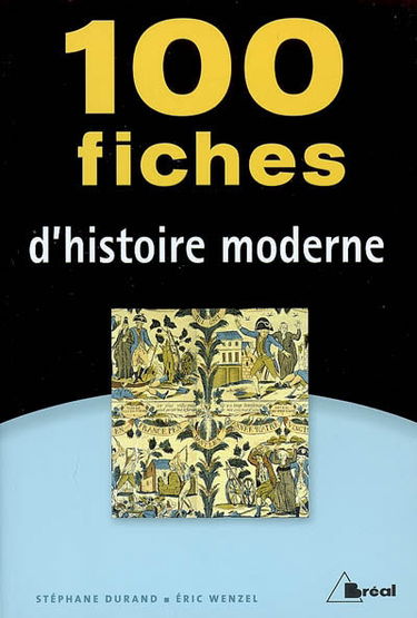 100 fiches d'histoire moderne