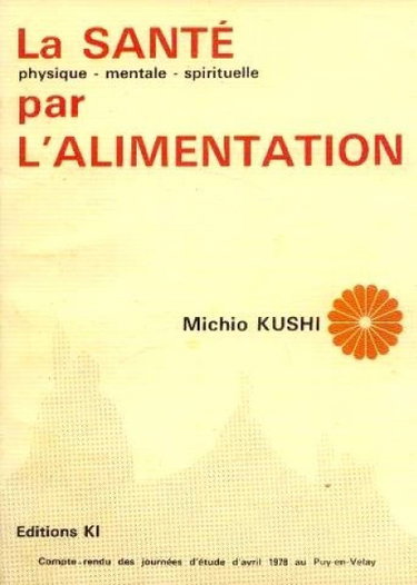 Couverture de La Santé par l'alimentation : Compte rendu des journées d'étude d'avril 1978 au Puy-en-Velay