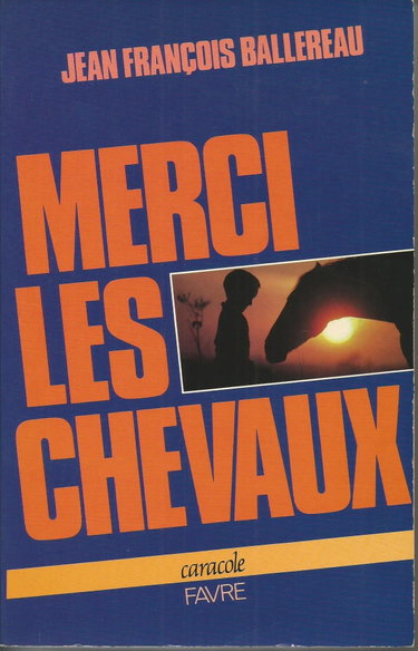 Couverture de Merci les chevaux ! par Jean-François Ballereau