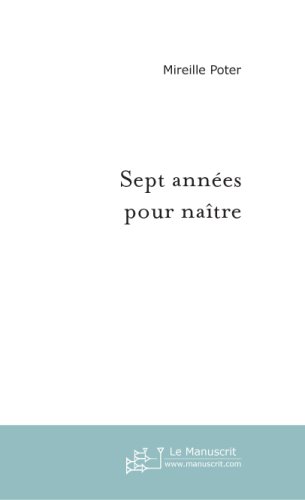Sept années pour naître