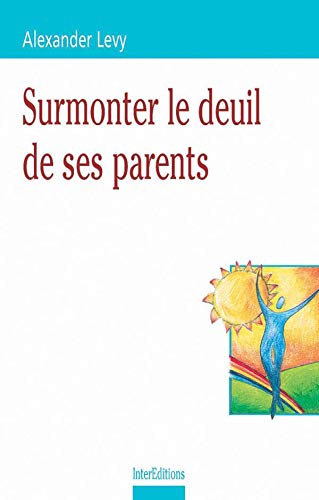 Surmonter le deuil de ses parents