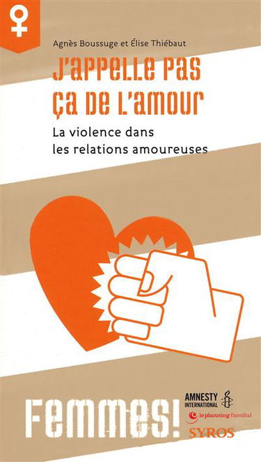 J'appelle pas ça de l'amour : la violence dans les relations amoureuses