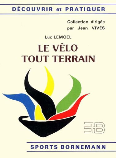 Le Vélo tout terrain : VTT, mountain bike