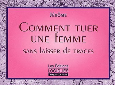 Comment Tuer Une Femme Sans Laisser De Traces