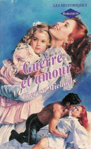 Guerre et amour : Collection : Harlequin les historiques n° 33