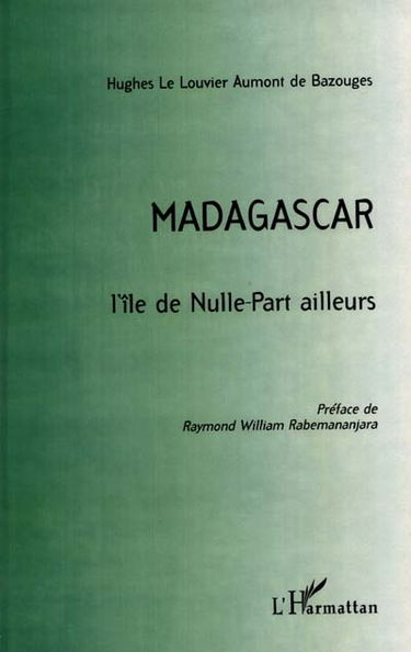 Madagascar : l'île de nulle part ailleurs