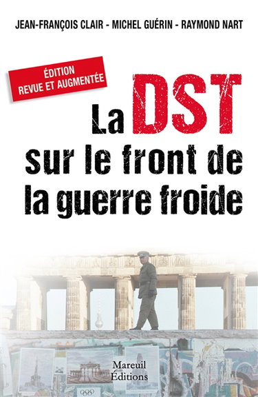 La DST sur le front de la guerre froide