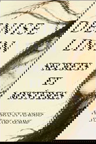 Secrets et mystères : Fierté et plaisirs d'être femme