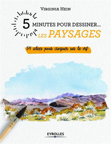 5 minutes pour dessiner... les paysages : 54 idées pour croquer sur le vif