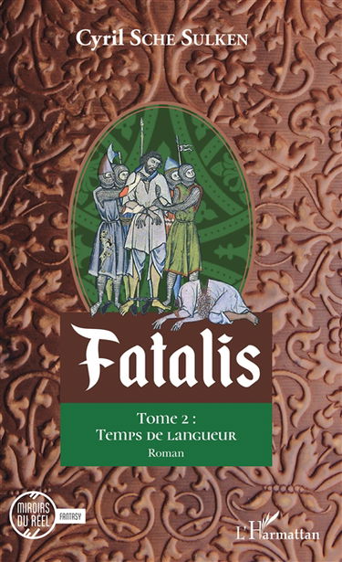 Fatalis. Vol. 2. Temps de langueur