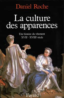 La Culture des apparences : une histoire du vêtement, XVIIe-XVIIIe siècle