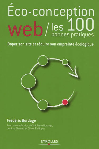 Ecoconception Web : les 100 bonnes pratiques : doper son site et réduire son empreinte écologique