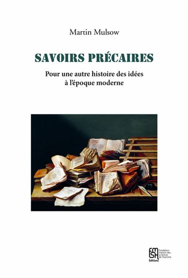 Savoirs précaires : pour une autre histoire des idées à l'époque moderne