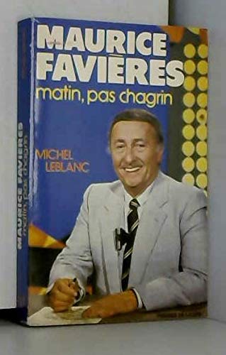 Maurice favieres : matin pas chagrin