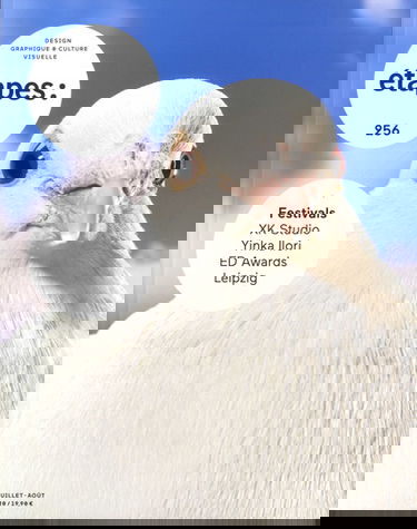 Etapes : design graphique & culture visuelle, n° 256. Festivals : XK Studio, Yinka Ilori, ED Awards, Leipzig