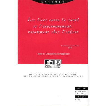 Rapport sur les liens entre la santé et l'environnement, notamment chez l'enfant (Office parlementaire d'évaluation des choix scientifiques et technologiques)